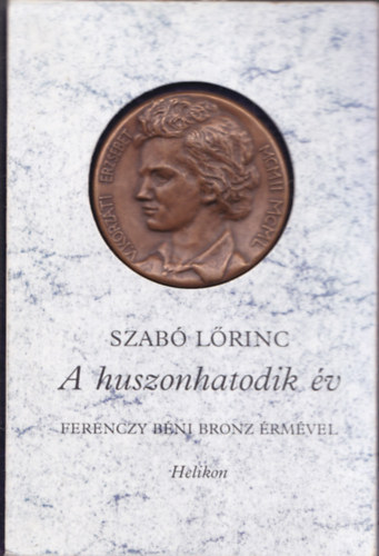 Szab� L�rinc - A huszonhatodik �v (L�rai rekviem sz�zh�sz szonettben) (sz�mozott)