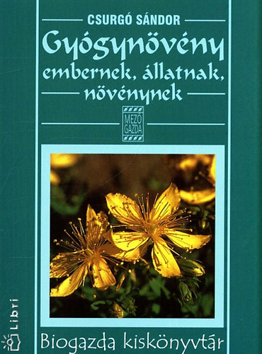 Csurg� S�ndor - Gy�gyn�v�ny embernek, �llatnak, n�v�nynek