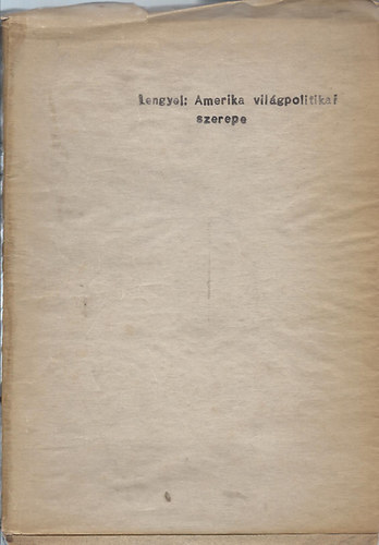 Lengyel Emil - Amerika vil�gpolitikai szerepe