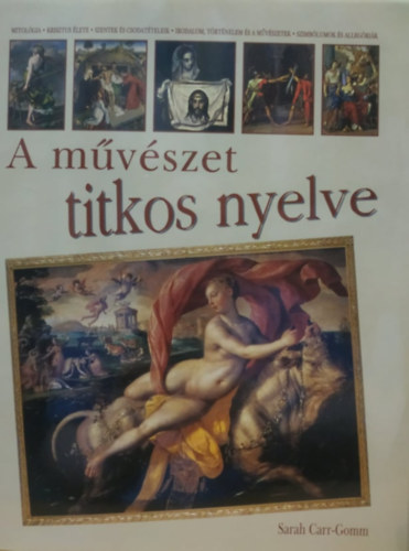 Sarah Carr-Gomm - A m�v�szet titkos nyelve