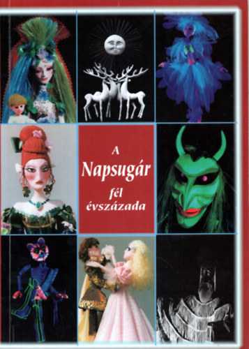 Balogh Géza - A Napsugár fél évszázada