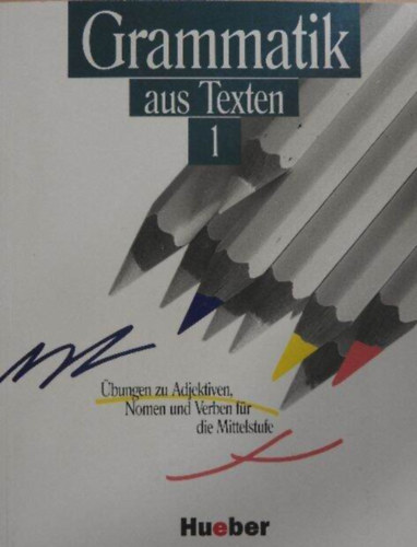 Claudia Schmidt-Veitner Regina Wieland - Grammatik aus Texten 1.