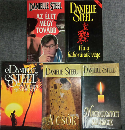 Danielle Steel - (5db) Danielle Steel romantikus k�nyvcsomag: Az �let megy tov�bb / Ha a h�bor�nak v�ge / Szerelmem Hollywood / A cs�k / Meghallgatott im�ds�gok