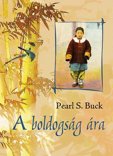 Pearl S. Buck - A boldogsg ra