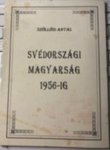 Szőllősi Antal - Svédországi magyarság 1956-ig