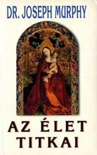 Dr.Joseph Murphy - Az �let Titkai