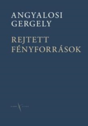 Angyalosi Gergely - Rejtett fényforrások