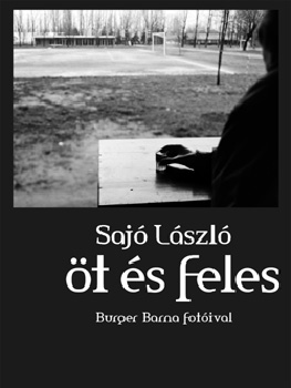 Saj� L�szl� - �t �s feles