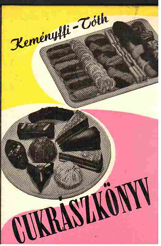 Kem�nyffy G�bor; T�th Ill�s - Cukr�szk�nyv