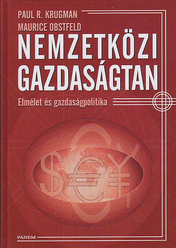 Paul R. Krugman; Maurice Obstfeld - Nemzetkzi gazdasgtan - Elmlet s gazdasgpolitika