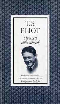 T. S. Eliot - Elveszett kltemnyek