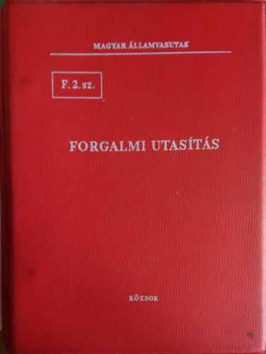 F.2. sz. Forgalmi utas�t�s (Magyar �llamvasutak)