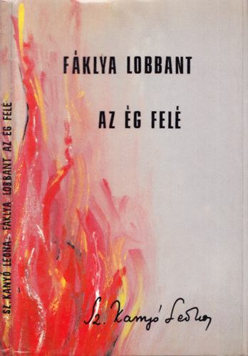 Sz. Kanyó Leona - Fáklya lobbant az ég felé