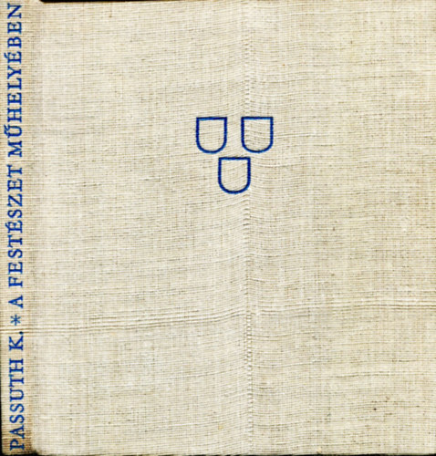 Passuth Krisztina - A festészet műhelyében