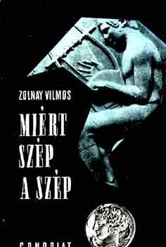 Zolnay Vilmos - Mi�rt sz�p a sz�p?