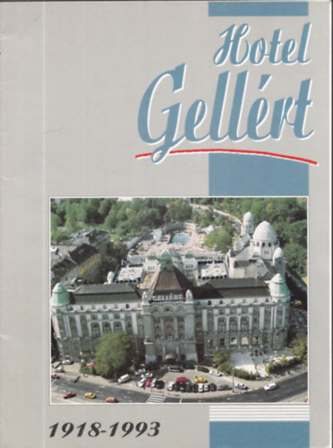 Dr. Rubovszky Andr�s - Hotel Gell�rt 1918-1993 (magyar-angol-n�met nyelv�)