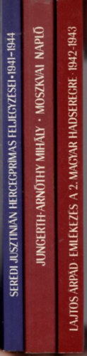 Jungerth-Arnóthy Mihály, Lajtos Árpád Serédi Jusztinián - 3 db történelmi könyv ( Sisak és cilinder sorozatból ) Emlékezés a 2. Magyar Hadseregre 1942-1943 + Moszkvai napló + Hercegprímás feljegyzései 1941-1944