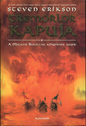 Steven Erikson - Tremorlon kapuja - A Malazai Bukottak k�nyv�nek reg�je