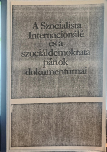 A Szocialista Internacionl s a szocildemokrata prtok dokumentumai