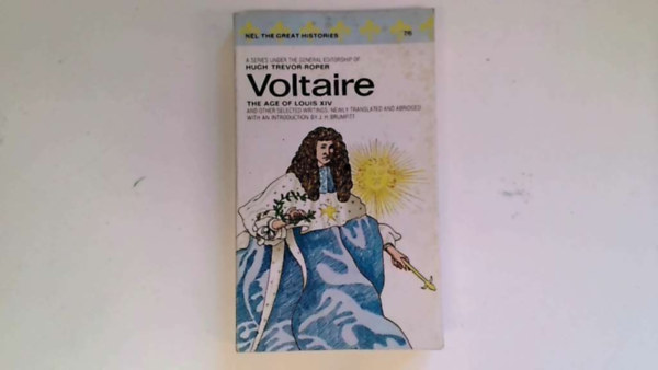 Voltaire - The Age of Louis XIV and other selected writings