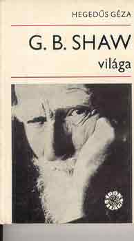 Hegedűs Géza - G. B. Shaw világa