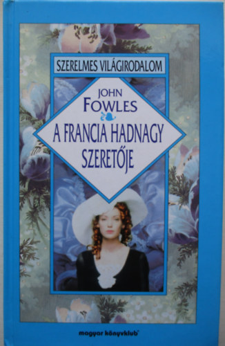 Jhon Fowles - A francia hadnagy szeretje