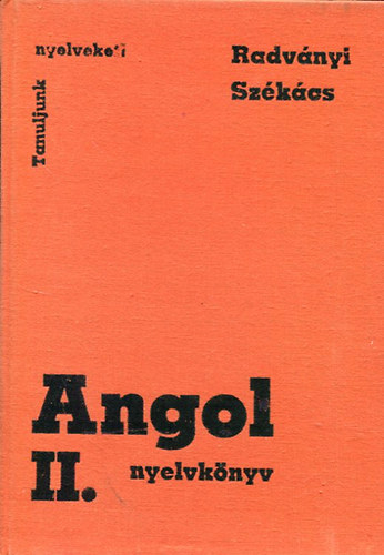 Sz�k�cs Gy�rgyn�; Dr. Radv�nyi Tam�s - Angol nyelvk�nyv II. (Radv�nyi Tam�s - Sz�k�cs Gy�rgyn�)