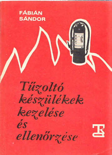 Fbin Sndor - Tzolt kszlkek kezelse s ellenrzse
