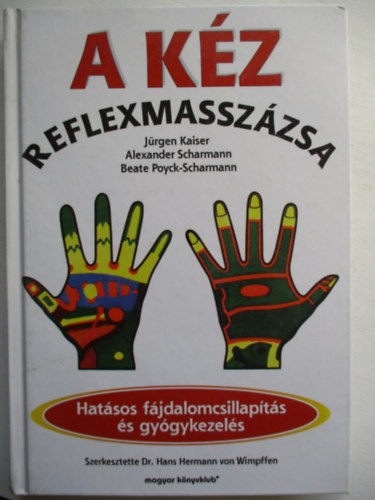 B. Scharmann; J. Kaiser; A. Scharmann - A k�z reflexmassz�zsa (Hat�sos f�jdalomcsillap�t�s �s gy�gykezel�s)