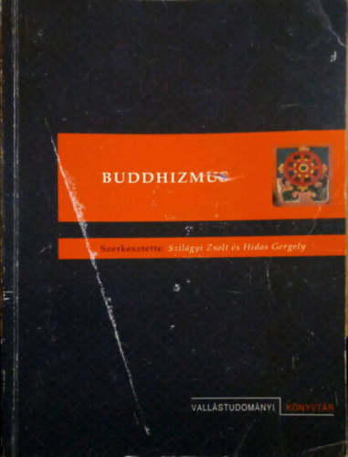 Hidas Gergely  (szerk.) Szilgyi Zsolt (szerk.) - Buddhizmus