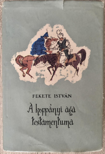 Szerk.: Szkely Magda, Graf.: Gyry Mikls Fekete Istvn - A koppnyi aga testamentuma (Gyry Mikls rajzaival)