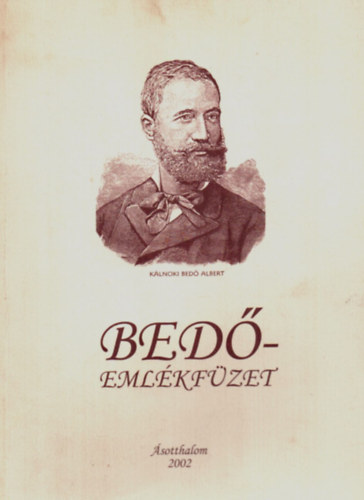 Dr. Andr�sin� Ambrus Ildik� - Bed�-Eml�kf�zet. (Azon alkalomb�l, hogy iskol�nk 40 esztendeje viseli alap�t�ja nev�t.)