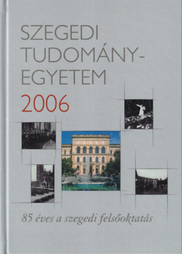 Dr. Rácz Béla - Szegedi Tudományegyetem 2006 - 85 éves a szegedi felsőoktatás
