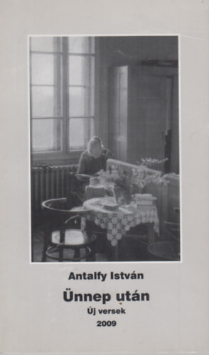Antalfy Istv�n - �nnep ut�n - �j versek 2009