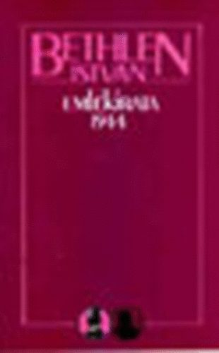Bethlen István - Bethlen István emlékiratai 1944