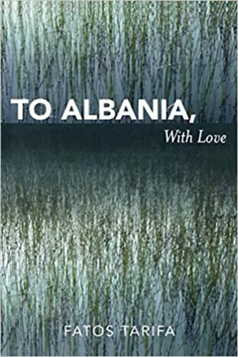 Fatos Tarifa - To Albania, with Love (Hamilton books)