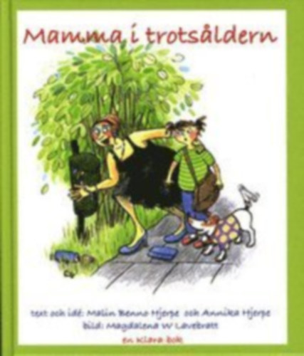 Annika Hjerpe, Magdalena Wennberg Lavebratt  Malin Benno Hjerpe (illus.) - Mamma i trotsaldern (F�rfattarhuset)