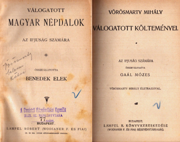 V�r�smarty Mih�ly Benedek  Elek - Benedek Elek: V�logatot magyar n�pdalok az ifjus�g sz�m�ra + V�r�smarty Mih�ly v�logatott k�ltem�nyei (2 m�)