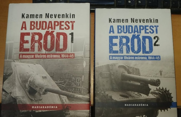 Kamen Nevenkin - A Budapest Erd 1 + A Budapest erd 2. - A magyar fvros ostroma, 1944-45