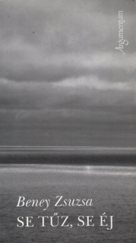 Beney Zsuzsa - Se t�z, se �j