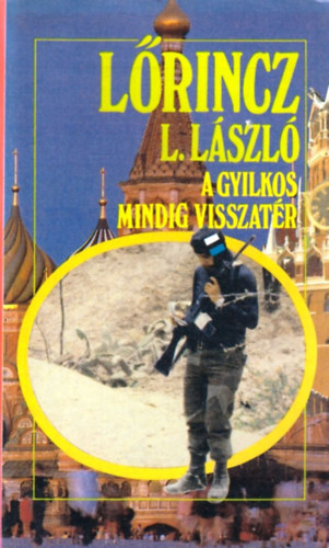 Lrincz L. Lszl - A gyilkos mindig visszatr