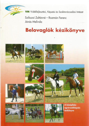 Szikaszai Zoltnn - Rozmn Feremc - Jns Melinda - Belovaglk kziknyve