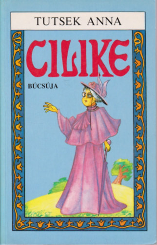 Tutsek Anna - Cilike b�cs�ja