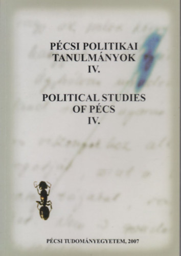 P�csi politikai tanulm�nyok IV. - Political studies of P�cs IV.