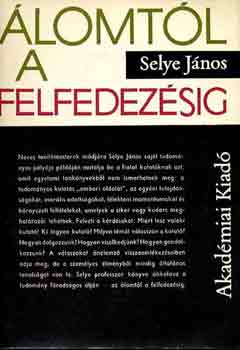 Selye Jnos - lomtl a felfedezsig