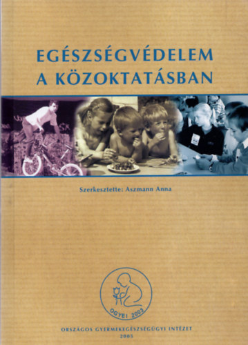 Aszmann Anna - Egszsgvdelem a kzoktatsban