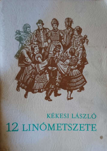 Kkesi Lszl 12 linmetszete