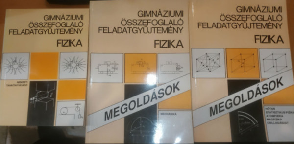 3 db Gimnáziumi összefoglaló feladatgyűjtemény Fizika + Megoldások: Mechanika + Megoldások: Hőtan, statisztikus fizika, atomfizika, magfizika, csillagászat