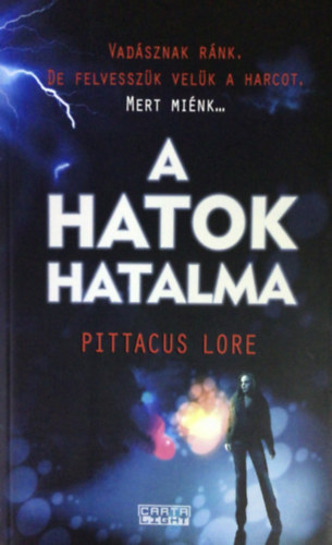 Pittacus Lore - A Hatok hatalma - A Lorieni Kr�nik�k 2.