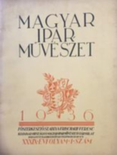 Szablya-Frischauf Ferenc  (szerk.) - Magyar Iparmvszet 1936/1. (XXXIX. vfolyam 1.szm)